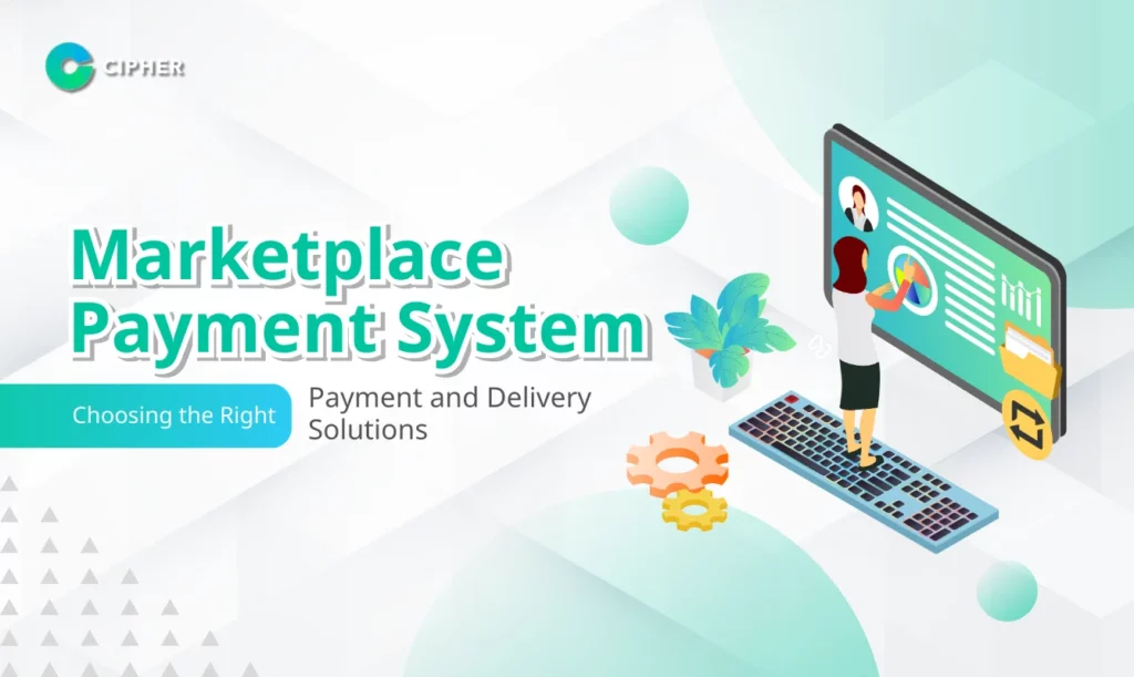 Marketplace Payment System: Choosing the Right Payment and Delivery Solutions