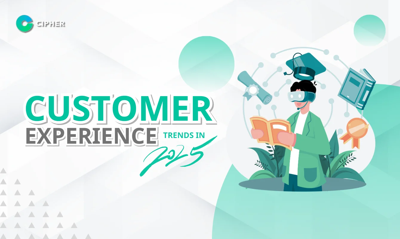 Customer Experience Trends in 2025: What You Shouldn't Overlook