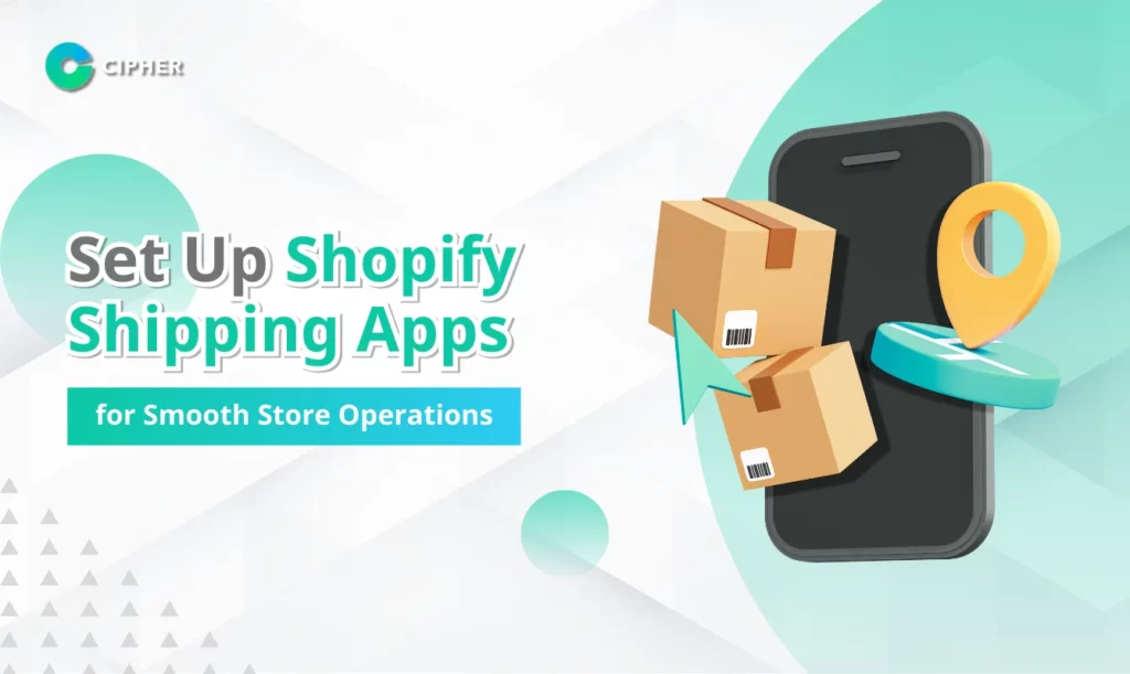 Set Up Shopify Shipping Apps for Smooth Store Operations