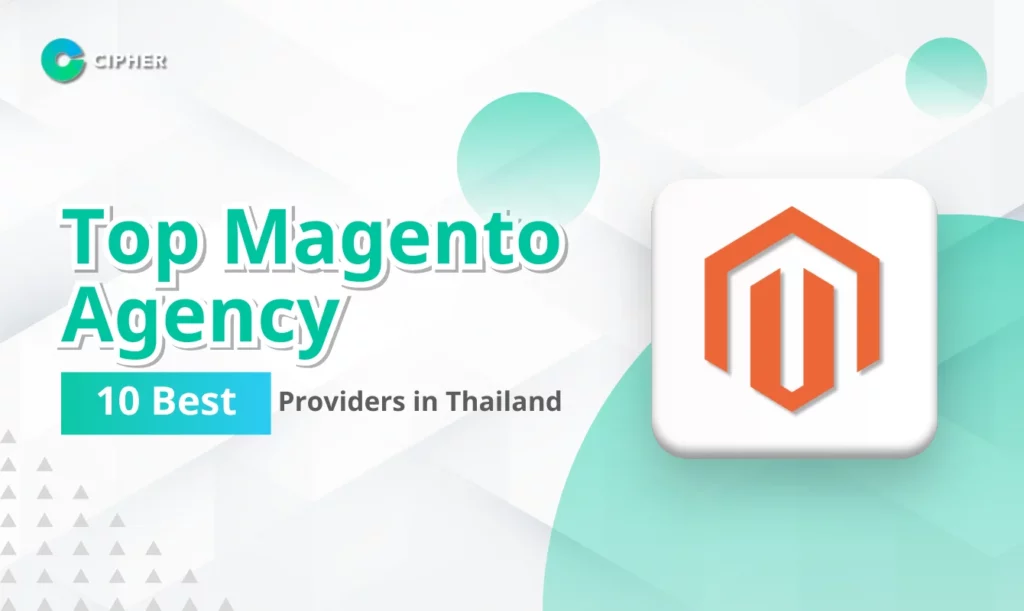 Top Magento Agency: 10 Best Providers in Thailand