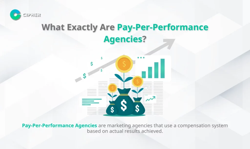 What Exactly Are Pay-Per-Performance Agencies?