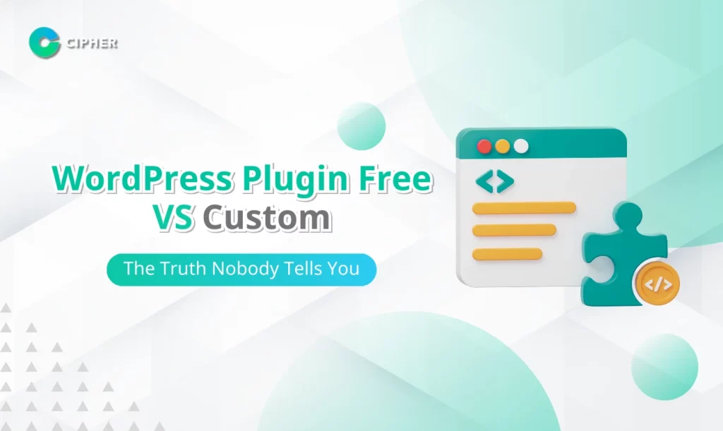 WordPress Plugin Free VS Custom: The Truth Nobody Tells You