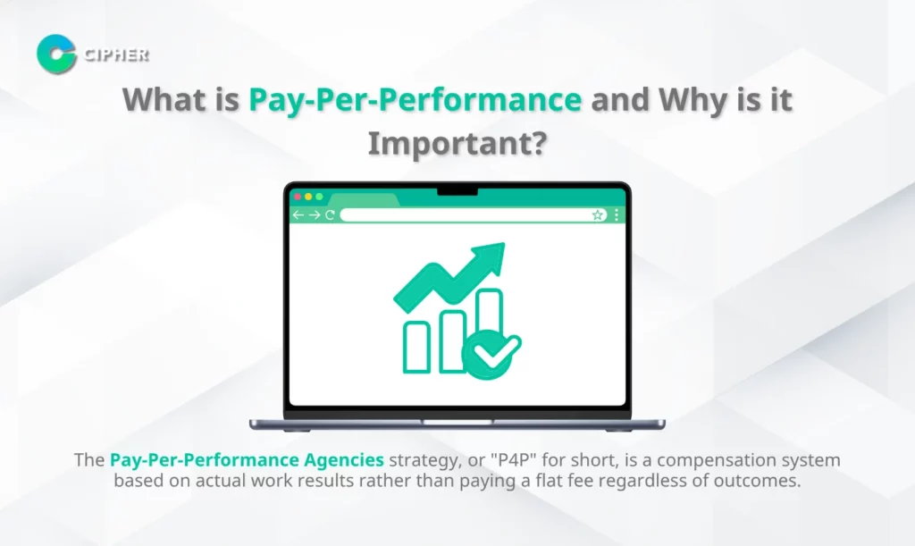 Strategies of Pay-Per-Performance Agencies - What is Pay-Per-Performance and Why is it Important?