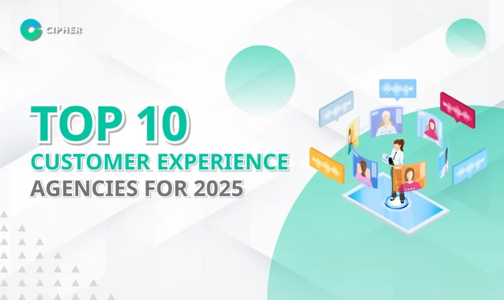 10 Leading Customer Experience Agencies: Finding the Right Expert in Customer Experience for 2025