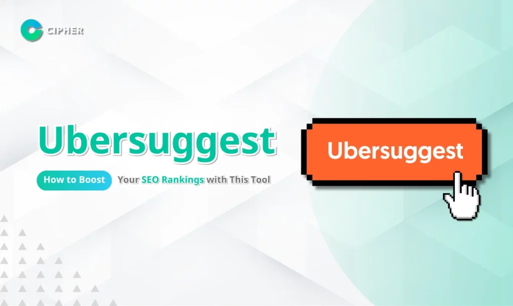 Ubersuggest: How to Boost Your SEO Rankings with This Tool