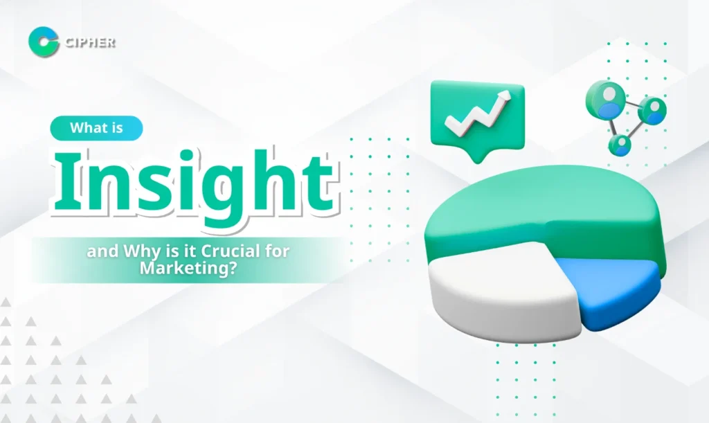 What is Insight and Why is it Crucial for Marketing?